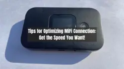 Tips for Optimizing MiFi Connection Get the Speed You Want!