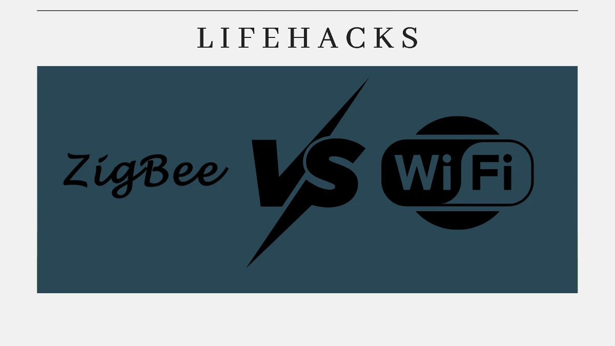 Lifehack Literacy The Differences Between Zigbee and WiFi